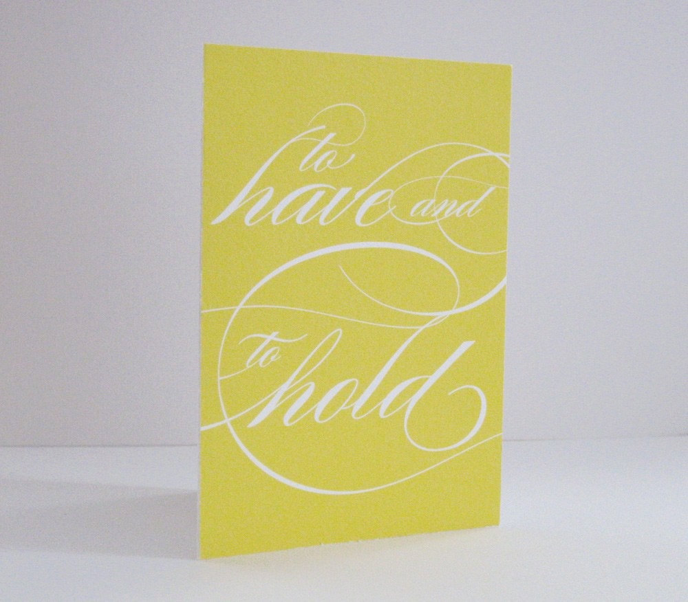To Have and to Hold / Wedding or Engagement Card (Yellow and White)