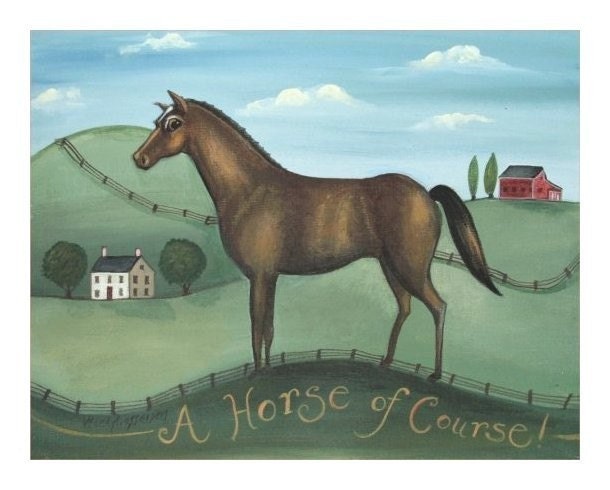 A HORSE OF COURSE  Signed ART PAINTING PRINT Wendy Presseisen FOLK ART Equestrian Equine