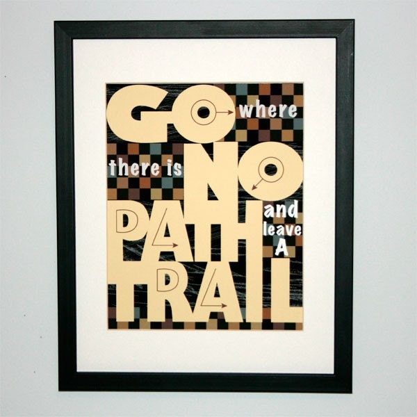 Go where there is no path - Emerson quote art poster - 8X10