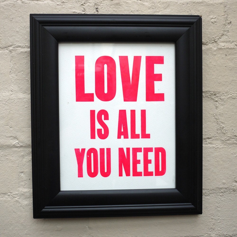 Love is all you need. Letterpress Print