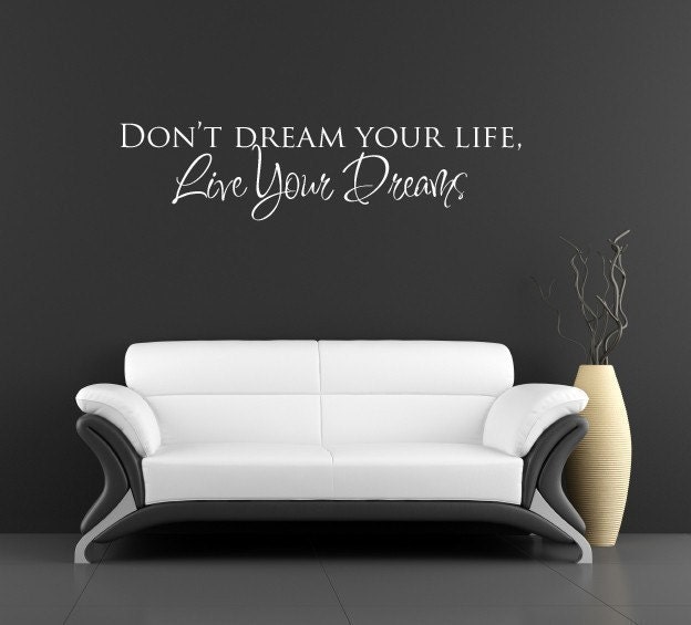 1611 - Don't dream you life, live your dreams - Vinyl Lettering