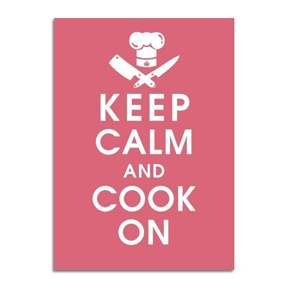 KEEP CALM AND COOK ON, 5x7 Poster (Rasberry Kisses featured- Customizable Colors) BUY 3 GET 1 FREE