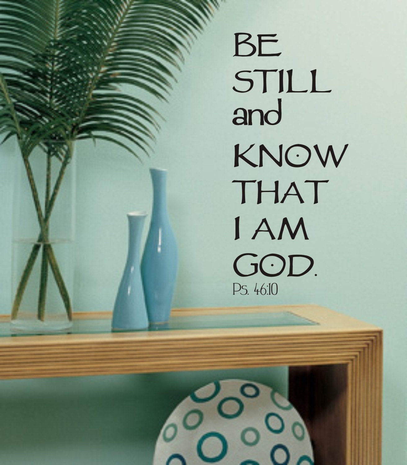 Be Still and Know that I am God Vinyl Wall Decal