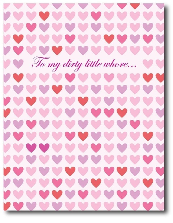 To My Dirty Little Whore - Happy Valentine's Day card