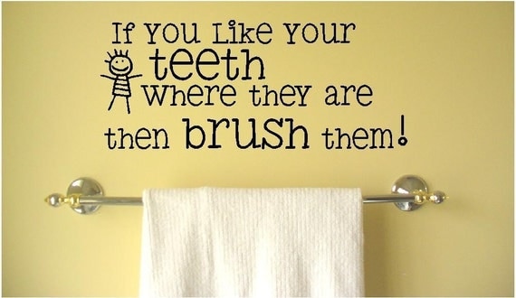 SALE If you like your teeth where they are then brush them