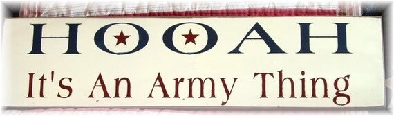 Hooah it's an Army Thing primitive wood sign