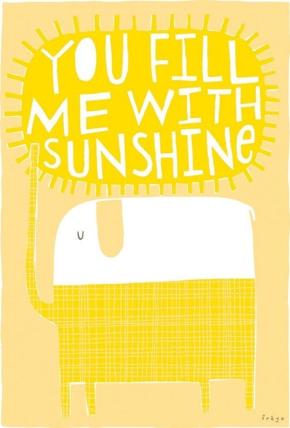 You Fill Me With Sunshine -  Fine Art Print (Medium)