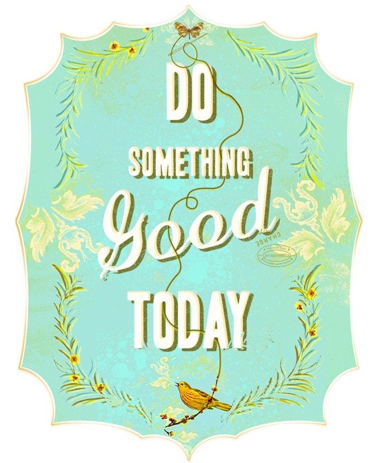 Do something good today Large print