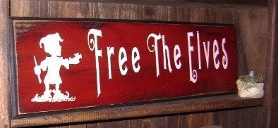 Free The Elves Funny Old Glory Soldiers Original Handmade Primitive Christmas Sign