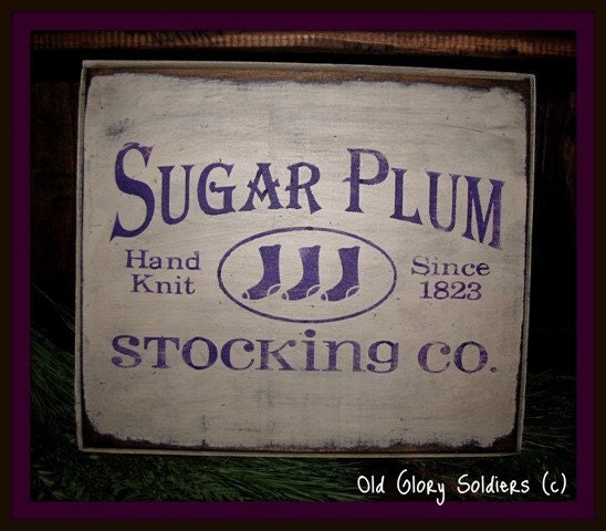 Primitive Christmas Sign Sugar Plum Stocking Co. Hand Knit Since 1823 by Old Glory Soldiers