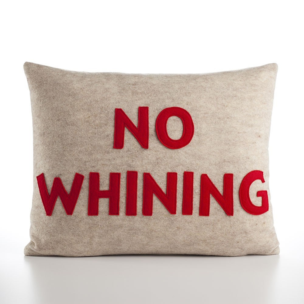 NO WHINING - oatmeal and red - 14x18inch recycled felt applique pillow