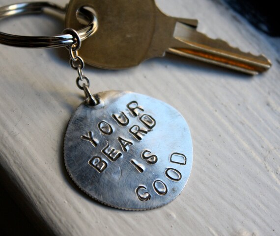 Your Beard is Good- Recycled Silver Key Chain