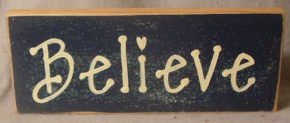 Believe Sitter Sign, Faith, Hope, Inspirational, Motivational