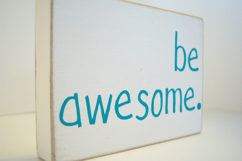 Be Awesome. Home Decor.