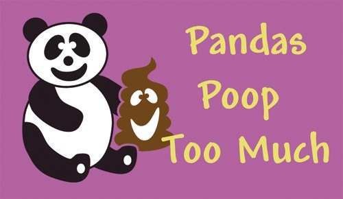 This business card sized refrigerator magnet says "Pandas Poop Too Much".