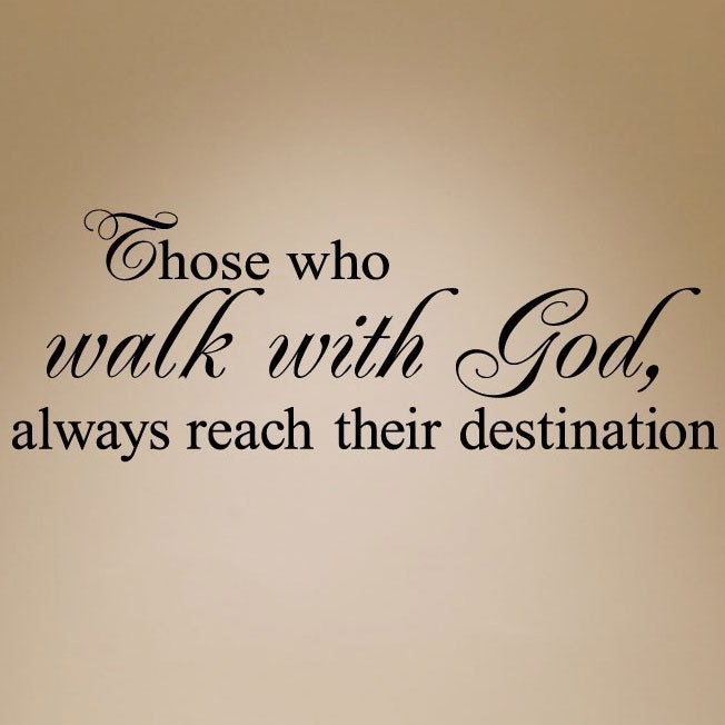 Those Who Walk With God Always Reach Their Destination vinyl lettering wall sayings home decor art 12.5x35