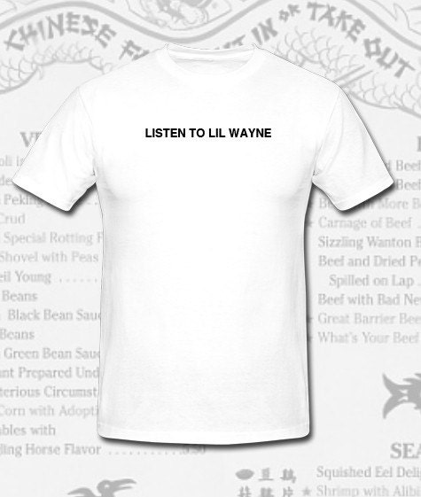 Listen To Lil Wayne shirt seen on the grammys.