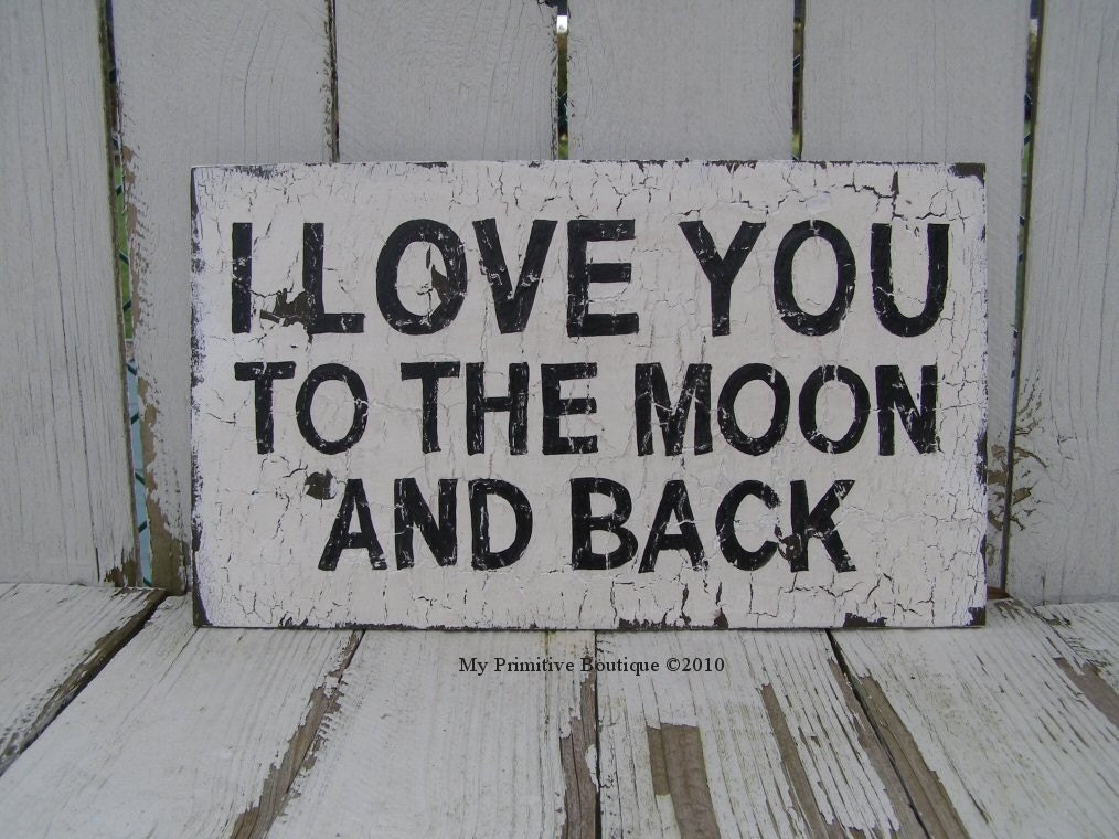 Love You Sign. I LOVE YOU TO THE MOON AND