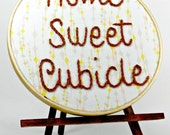 Home Sweet Cubicle Embroidery Hoop Art